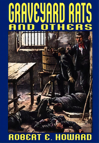 Graveyard Rats And Others, De Howard, Robert E.. Editorial Wildside Pr, Tapa Dura En Inglés