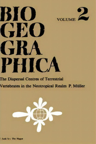 Dispersal Centres Of Terrestrial Vertebrates In The Neotropic Realm, De P. Muller. Editorial Springer, Tapa Dura En Inglés