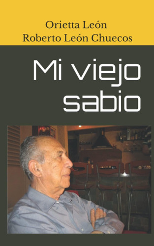 Libro: Mi Viejo Sabio (spanish Edition)