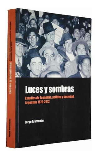 Estudios De Economia , Politica Y Sociedad - Jorge Aromando