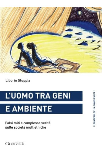 Libro: L Uomo Tra Geni E Ambiente: Falsi Miti E Complesse Ve