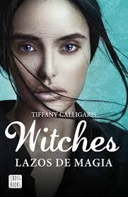 Witches- Lazos De Magia - Tiffany Calligaris