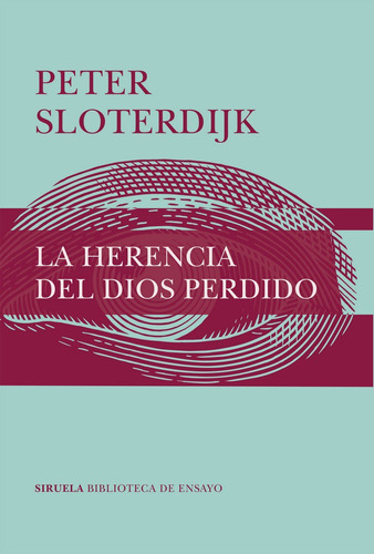 La Herencia Del Dios Perdido - Sloterdijk, Peter