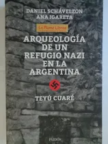 Comprar Arqueologia Refugio Nazi En Argentina Schavelzon \u002F Igareta# 
