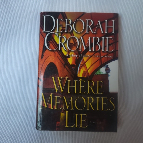 Where Memories Lie Deborah Crombie William Morrow 2008 