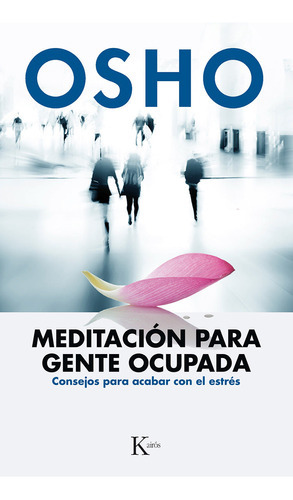 Meditacion Para Gente Ocupada (osho), De Osho. Editorial Kairos En Español