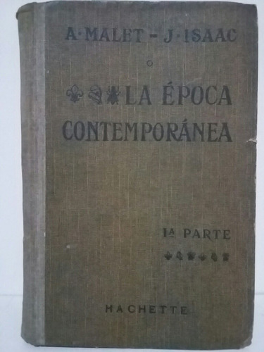 La Época Contemporánea. Por A. Malet Y J. Isaac. 