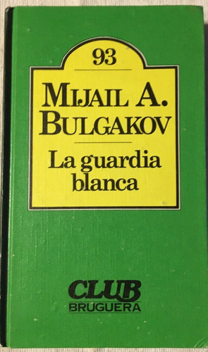 Libro Novela La Guardia Blanca Mijael A. Bulgakov Bruguera