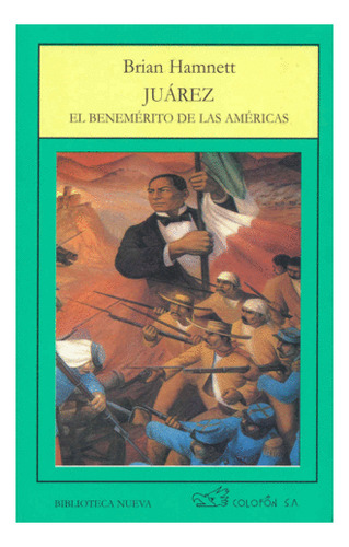 Juarez: El Benemerito De Las Americas - Hamnett, Brian R