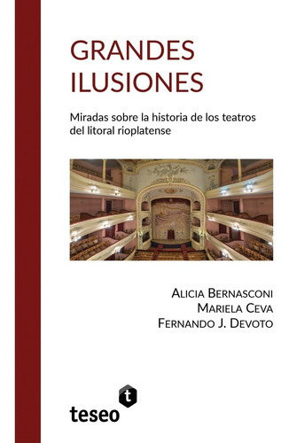 Grandes Ilusiones, De Bernasconi, Alicia Ceva, Mariela. Editorial Teseo, Tapa Blanda, Edición 1 En Español