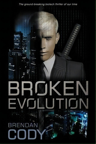 Broken Evolution, De Brendan Cody. Editorial Solitrix, Tapa Blanda En Inglés