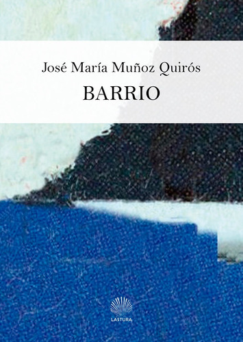 Barrio, De Muñoz Quirós, José María. Editorial Lastura Editorial, Tapa Blanda En Español