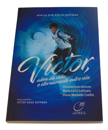 Victor, Além Da Vida...e Eternamente Entre Nós