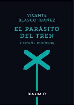 Libro El Parasito Del Tren Y Otros Cuentos - Blasco Ibaã¿...