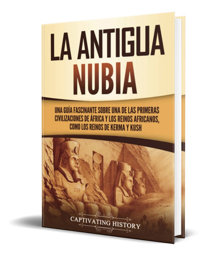 Libro La Antigua Nubia [ Una Guía Fascinante ] Original 