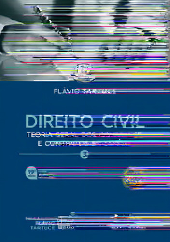 Direito Civil - Vol. 03 - 19ed/24: Teoria Geral Dos Contratos E Contratos Em Espécie, De Tartuce, Flávio., Vol. 1. Editorial Forense, Capa Mole, Edição 3ª Edição Em Português
