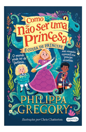 Como Não Ser Uma Princesa: É Coisa De Príncipe