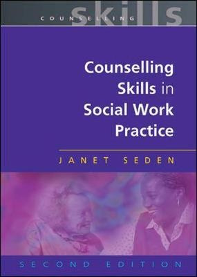 Counselling Skills In Social Work Practice - Janet Seden