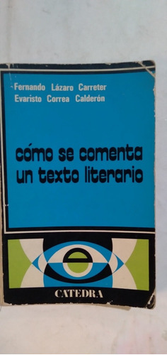 Libro Como Se Comenta Un Texto Literario / Carreter Y Correa