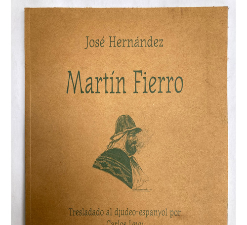 Martín Fierro Trasladado Al Djudeo-espanyol Por Carlos Levy.