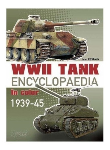 Encyclopaedia Of Afvs Of Wwii: Tanks - Jean Restayn (hard...