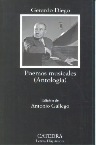Poemas Musicales (antologãâa), De Diego, Gerardo. Editorial Ediciones Cátedra, Tapa Blanda En Español