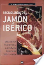 Comprar Tecnologãâa Del Jamãâ³n Ibãâ©rico: De Los Sistemas Tradicionales A La Explotación Racional De Sabor Y Aroma, De Ventanas Barroso, Jesus., Vol. 1. Editorial Ediciones Mundi-prensa, Tapa Dura En Español