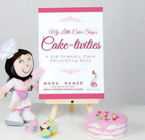 My Little Cake Shop's Cake-tivities, De Maha Hamed. Editorial Authorhouse, Tapa Blanda En Inglés