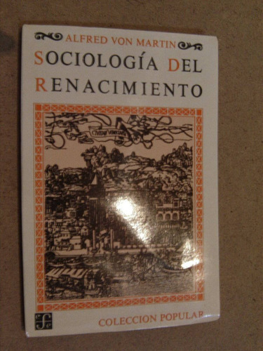 Alfred Von Martin, Sociología Del Renacimiento F.c.e. 1986