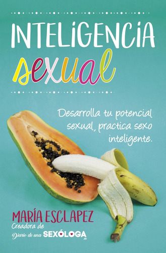 Libro: Sexual: Practica Sexo Desarrolla Tu Potencial Sexual