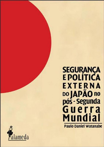 Segurança E Politica Externa Do Japao No Pos-segunda Guerra