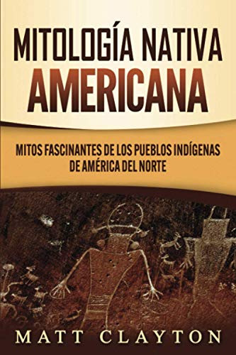 Mitologia Nativa Americana: Mitos Fascinantes De Los Pueblos