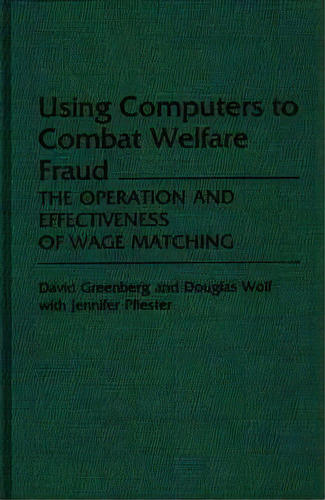 Using Computers To Combat Welfare Fraud, De David H. Greenberg. Editorial Abc Clio, Tapa Dura En Inglés