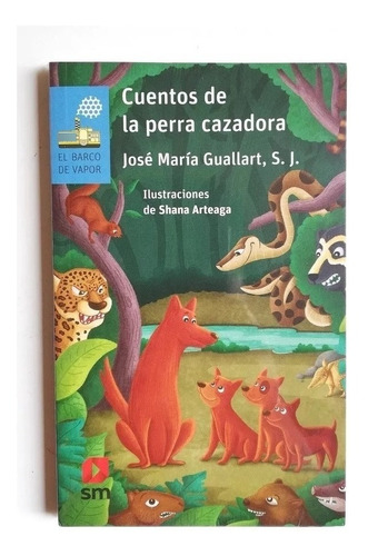 Cuentos De La Perra Cazadora - Jose Maria Guallart