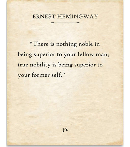 Ernest Hemingway  No Hay Nada Noble Ser Superior  11x14...