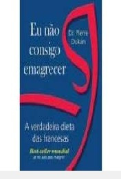 Livro Eu Não Consigo Emagrecer - A V Dr. Pierre Dukan