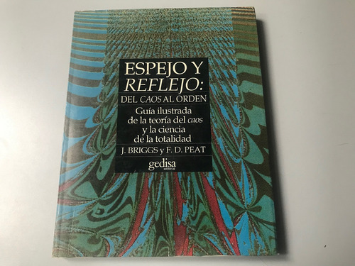 Espejo Y Reflejo: Del Caos Al Orden - J. Briggs & F. D. Peat