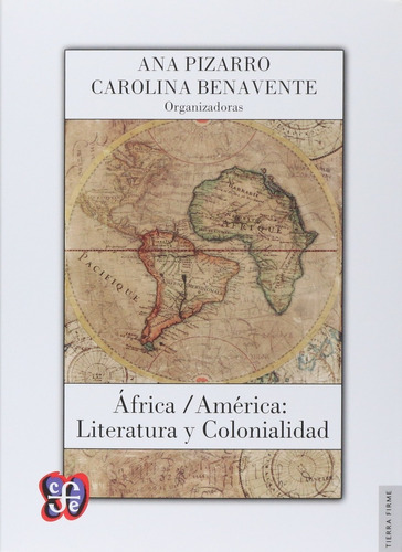 Libro África América Literatura Y Colonialidad Pizarro Fce