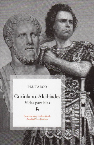 Vidas Paralelas: Coroliano - Alcibiades, De Plutarco. Editorial Gredos, S.a., Edición 1 En Español