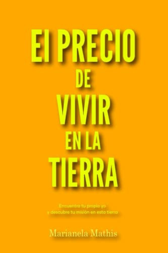 Libro : El Precio De Vivir En La Tierra Encuentra Tu Propi 