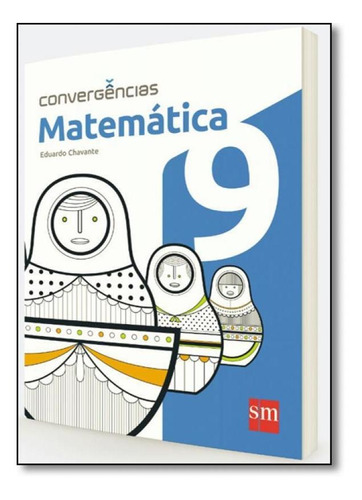 Convergências: Matemática - 9º Ano, De Eduardo Chavante. Editora Sm (didaticos), Capa Mole Em Português