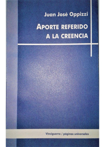 Aporte Referido A La Creencia -juan J. Oppizzi- Vinciguerra