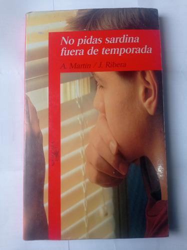Libro No Pidas Sardinas Fuera De Temporada - Edit. Alfaguara