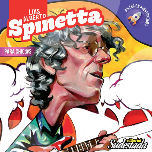 Luis Alberto Spinetta para chic@s, de Vanesa Jalil. Editorial Sudestada en español