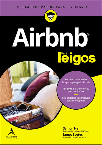 Airbnb Para Leigos: Entre no mundo das hospedagens pelo Airbnb, Aprenda a lucrar com ou sem um imóvel, Crie experiências incríveis para os hóspedes., de He, Symon. Série Para leigos Starling Alta Editora E Consultoria  Eireli, capa mole em português, 2021