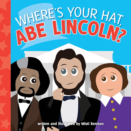 Libro Whereøs Your Hat, Abe Lincoln? -inglés