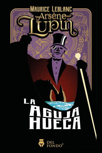 Arsenio Lupin: La Aguja Hueca - Maurice Leblanc