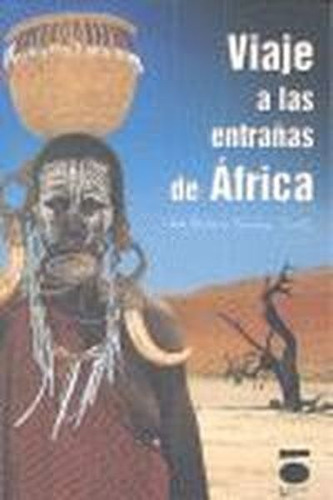 Libro Viaje A Las Entrañas De África - Sanchez Tarifa, J.a