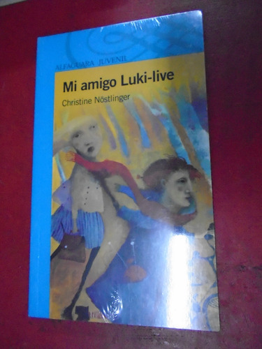 Mi Amigo Luki-live - Nöstlinger - Alfaguara Nuevo!!! Cerrado