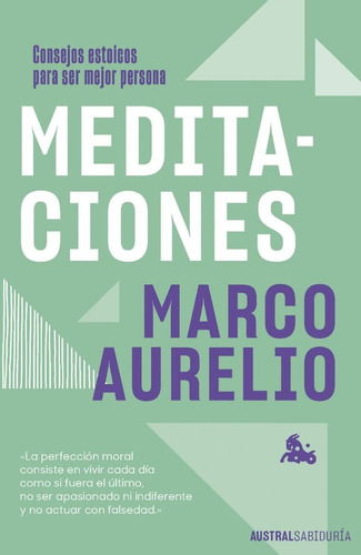 Meditaciones. Consejos Estoicos Para Ser Mejor Persona - Mar